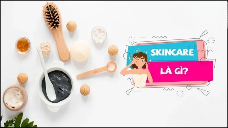 Skincare là gì?