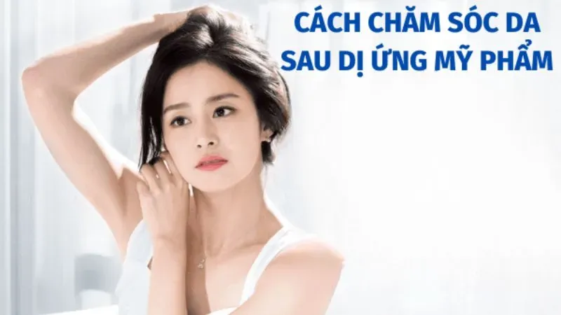 Cách chăm sóc da khi phát hiện bị dị ứng mỹ phẩm
