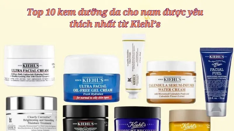 Top 10 kem dưỡng da cho nam được yêu thích nhất từ Kiehl’s