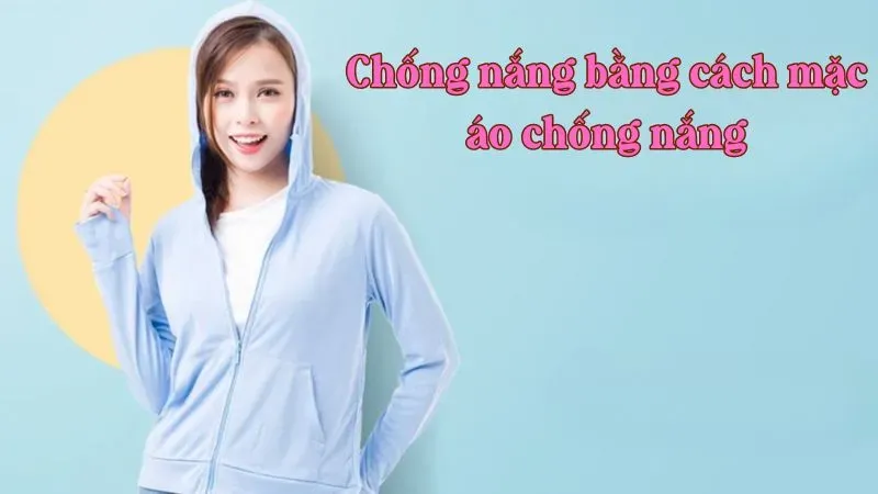 10 cách chống nắng toàn thân hiệu quả