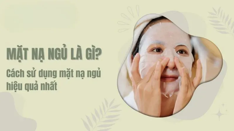 Tìm hiểu về mặt nạ ngủ