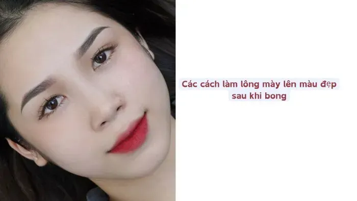 Các cách làm lông mày lên màu đẹp sau khi bong