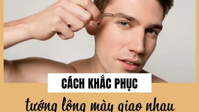 Cách khắc phục tình trạng chân mày giao nhau