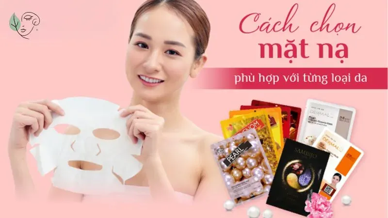 Cách chọn mặt nạ phù hợp với từng loại da