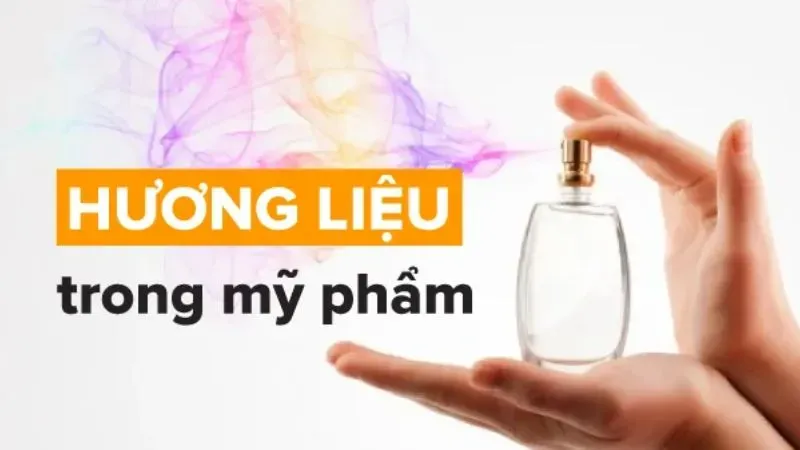 Mỹ phẩm có chứa hương liệu là gì?