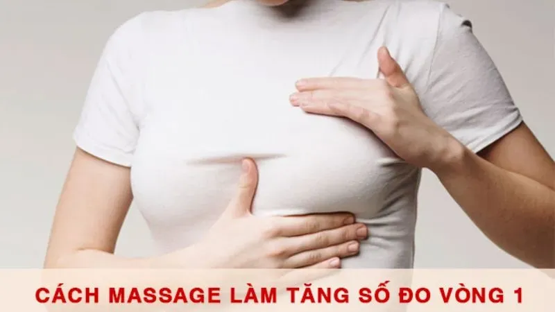 Tăng vòng 1 bằng cách massage