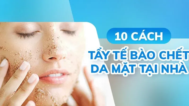 10 cách tẩy tế bào chết an toàn cho da