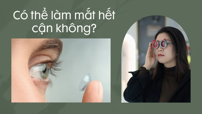 Có thể làm mắt hết cận không?