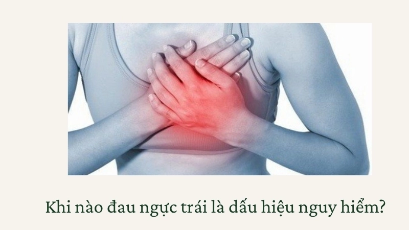 Khi nào đau ngực trái là dấu hiệu nguy hiểm?