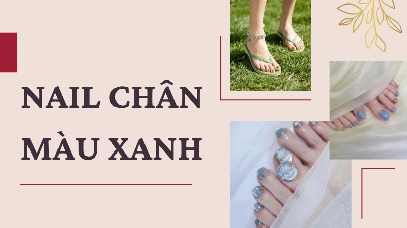Nail chân màu xanh phong cách trẻ trung đầy cá tính