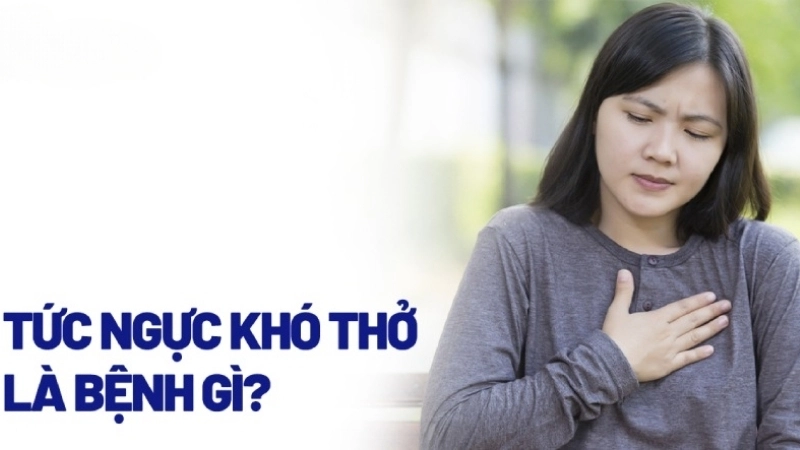 Tức ngực khó thở là biểu hiện của bệnh gì?