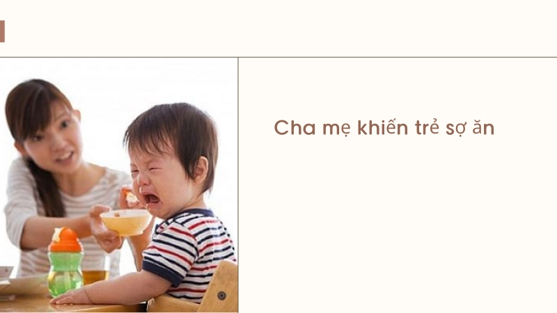 Sai lầm của cha mẹ khiến trẻ sợ bữa ăn